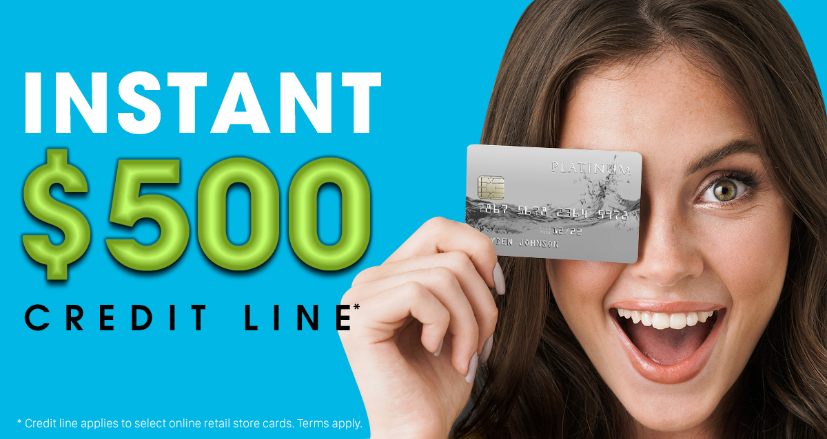 Instant Approval / 500 Credit Line!